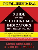 The WSJ Guide to the Fifty Economic Indicators That Really Matter