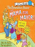 The Berenstain Bears and Mama for Mayor!