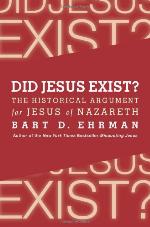 Did Jesus Exist?: The Historical Argument for Jesus of Nazareth