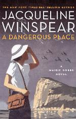 A Dangerous Place: A Maisie Dobbs Novel (Maisie Dobbs, 11)