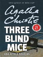 Three Blind Mice and Other Stories