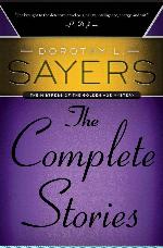 Dorothy L. Sayers: The Complete Stories