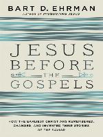 Jesus Before the Gospels