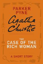 The Case of the Rich Woman - a Parker Pyne Short Story