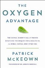 The Oxygen Advantage: Simple, Scientifically Proven Breathing Techniques to Help You Become Healthier, Slimmer, Faster, and Fitter