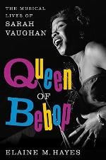 Queen of Bebop: The Musical Lives of Sarah Vaughan