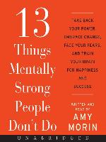 13 Things Mentally Strong People Don't Do