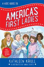 A Kids' Guide to America's First Ladies