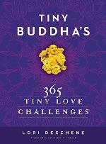 Tiny Buddha's 365 Tiny Love Challenges