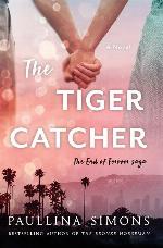 The Tiger Catcher: The End of Forever Saga (End of Forever Saga, 1)