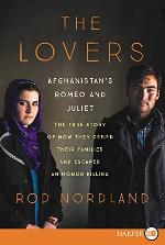 The Lovers: Afghanistan's Romeo and Juliet, the True Story of How They Defied Their Families