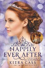 Happily Ever After: Companion to the Selection Series (The Selection Novella)