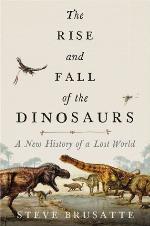 The Rise and Fall of the Dinosaurs