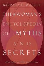 The Woman's Encyclopedia of Myths and Secrets
