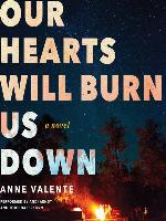 Our Hearts Will Burn Us Down