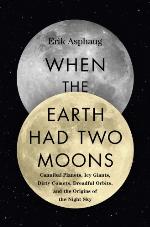 When the Earth Had Two Moons