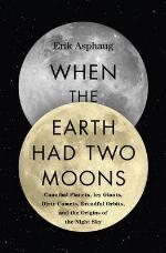 When the Earth Had Two Moons