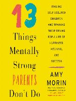 13 Things Mentally Strong Parents Don't Do