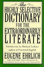 The Highly Selective Dictionary for the Extraordinarily Literate