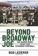 Beyond Broadway Joe: The Super Bowl TEAM That Changed Football