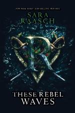 These Rebel Waves Raasch, Sara