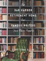 The Bar Harbor Retirement Home for Famous Writers (And Their Muses)