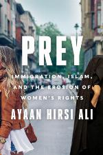 Prey: Immigration, Islam, and the Erosion of Women's Rights