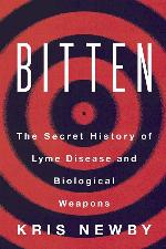 Bitten: The Secret History of Lyme Disease and Biological Weapons