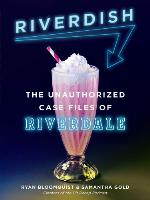 Riverdish: The Unauthorized Case Files of Riverdale