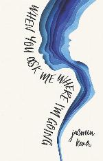 When You Ask Me Where I'm Going