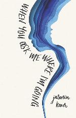 When You Ask Me Where I'm Going