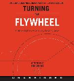 Turning the Flywheel CD: A Monograph to Accompany Good to Great (Good to Great, 6)