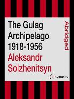The Gulag Archipelago 1918-1956