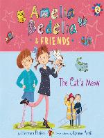 Amelia Bedelia & Friends #2: Amelia Bedelia & Friends The Cat's Meow