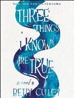 Three Things I Know Are True
