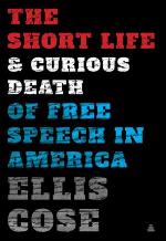The Short Life and Curious Death of Free Speech in America