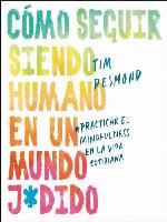 How to Stay Human in a F*cked-Up World  (Spanish edition)