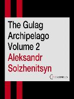The Gulag Archipelago, Volume 2