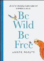 Be Wild Be Free