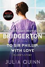 To Sir Phillip, With Love: Bridgerton (Bridgertons, 5)