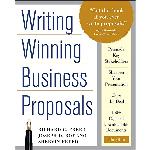Writing Winning Business Proposals: Your Guide to Landing the Client, Making the Sale, Persuading the Boss