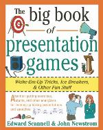 The Big Book of Presentation Games: Wake-Em-Up Tricks, Icebreakers, and Other Fun Stuff