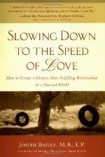 Slowing Down to the Speed of Love