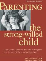 Parenting the Strong-Willed Child, Revised and Updated Edition