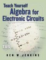 Teach Yourself Algebra for Electronic Circuits