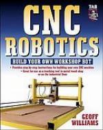CNC robotics : build your own workshop bot