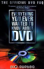 Everything You Ever Wanted to Know about DVD