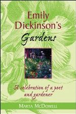 Emily Dickinson's Gardens: A Celebration of a Poet and Gardener