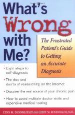 What's Wrong with Me? The Frustrated Patient's Guide to Getting an Accurate Diagnosis