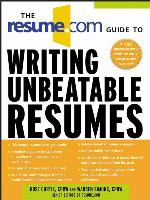 The Resume.Com Guide to Writing Unbeatable Resumes